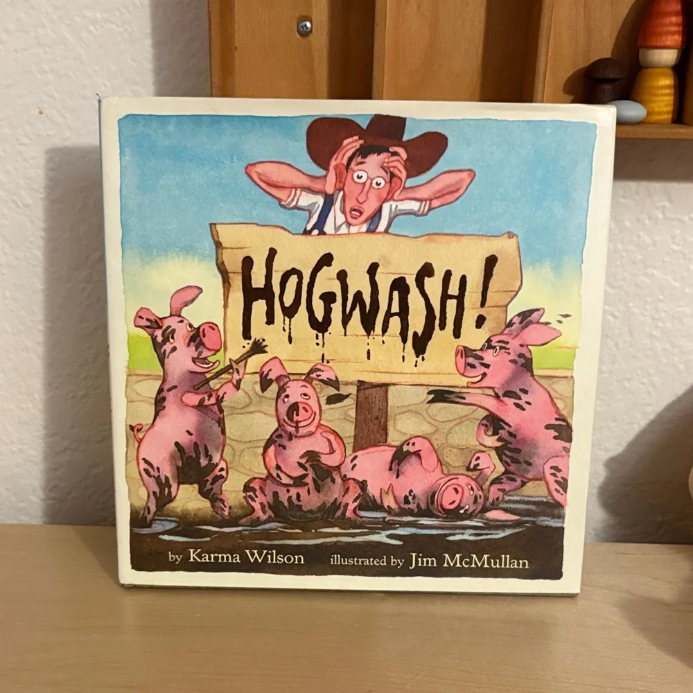 Hogwash! Children's Book by Karma Wilson